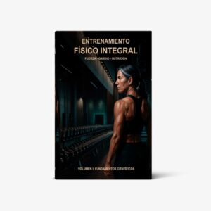 Entrenamiento Físico Integral - Volumen I